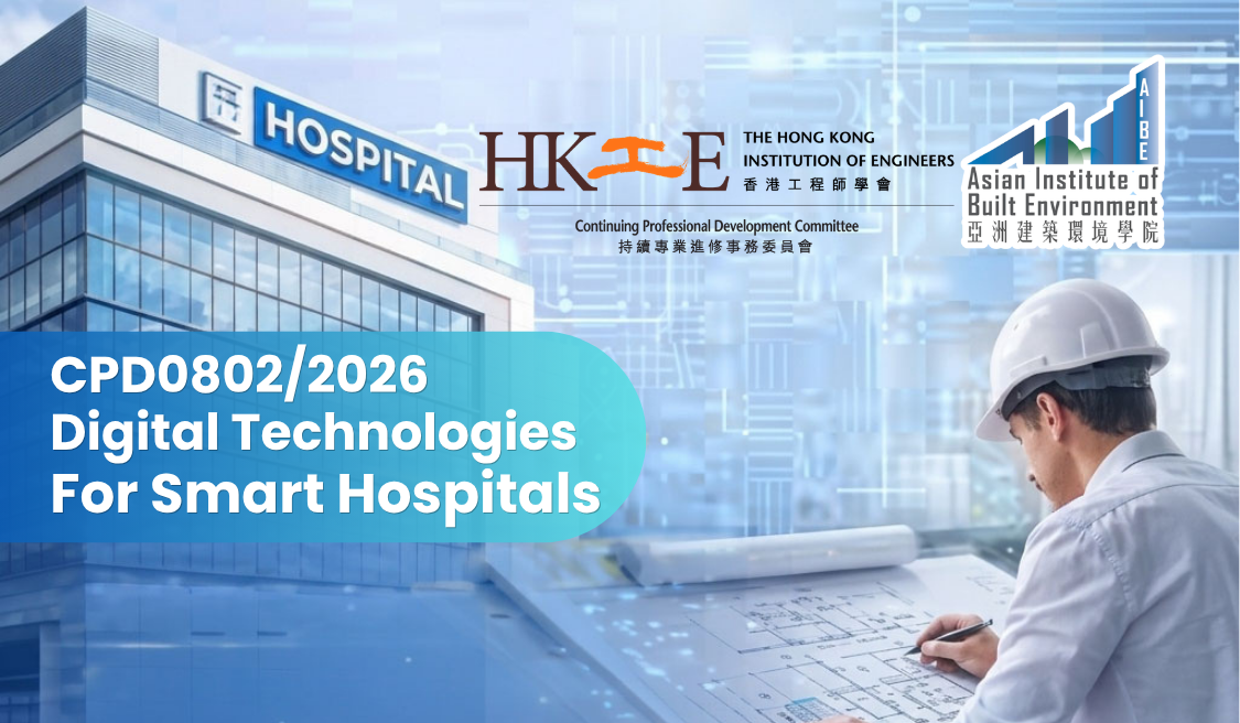 A construction engineer reviewing blueprints in front of a modern smart hospital building, featuring HKIE and AIBE logos.